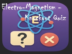 Spil Electro-Magnetism - Knockout Quiz