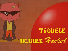 Spil Bubble Trouble Hacked