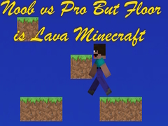 Spil Noob vs Pro But Floor is Lava Minecraft