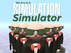 Spil We Are In A Simulation Simulator