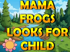 Spil Mama Frog Looks For Child