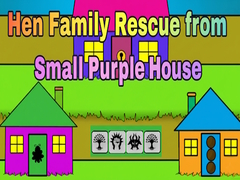 Spil Hen Family Rescue from Small Purple House