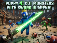Spil Poppy 4! Cut Monsters with Sword in Arena!