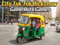 Spil City Tuk Tuk Rickshaw Game Auto Games