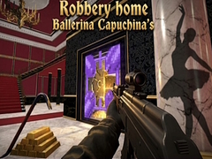 Spil Robbery home Ballerina Capuchina's