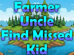 Spil Farmer Uncle Find Missed Kid