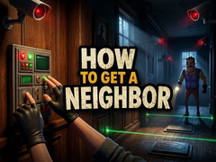 Spil How to get a NEIGHBOR