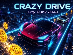 Spil Crazy Drive: City Punk 2049