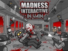 Spil Madness Interactive: In Vain