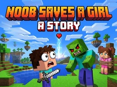 Spil Noob saves a girl: A Story